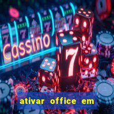 ativar office em 30 segundos